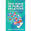 New Media in Public Relations: The Evolving Scenario in India - Paperback