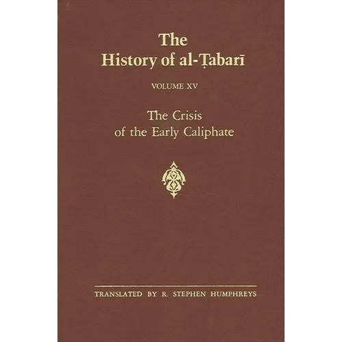 The History of al-Ṭabarī Vol. 15: The Crisis of the Early Caliphate: The Reign of ʿUthmān A.D. 644-656/A.H. 24-35 - Paperback