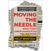 Moving the Needle: What Tight Labor Markets Do for the Poor - Hardcover