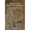 Researching Scots-Irish Ancestors. Second Edition - Paperback