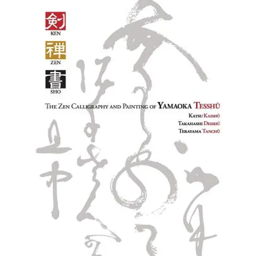 Ken Zen Sho - The Zen Calligraphy and Painting of Yamaoka Tesshu - Hardcover