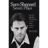 Sam Shepard: Seven Plays: Buried Child, Curse of the Starving Class, the Tooth of Crime, La Turista, Tongues, Savage Love, True West - Paperback