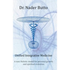Unified Integrative Medicine: A new Holistic model for personal growth and spiritual evolution - Hardcover