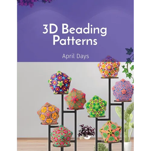 3D Beading Patterns: 20-faced Ball Projects - Paperback