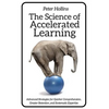 The Science of Accelerated Learning: Advanced Strategies for Quicker Comprehensi - Paperback
