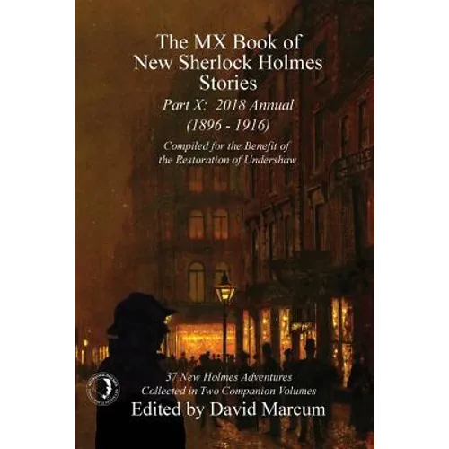 The MX Book of New Sherlock Holmes Stories - Part X: 2018 Annual (1896-1916) (MX Book of New Sherlock Holmes Stories Series) - Paperback