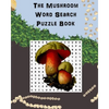 The Mushroom Word Search Puzzle Book: Suitable for adults and children / gift for horticulture, gardeners, foragers, mycologists and hippies. - Paperback