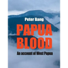 Papua blood: An account of West Papua - Paperback