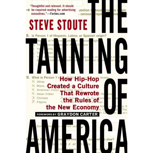 The Tanning of America: How Hip-Hop Created a Culture That Rewrote the Rules of the New Economy - Paperback