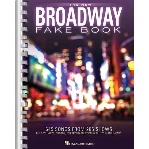 The New Broadway Fake Book - 645 Songs from 285 Shows Melody, Lyrics and Chords for C Instruments Sheet Music for Musicals, Gigging and Auditions - Paperback