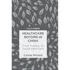 Healthcare Reform in China: From Violence to Digital Healthcare - Hardcover