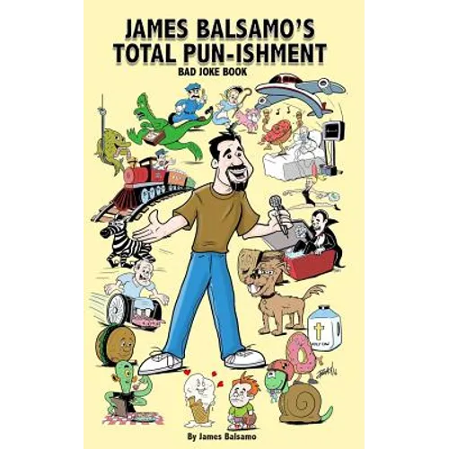 James Balsamo's Total Pun-isment: Bad joke book - Paperback