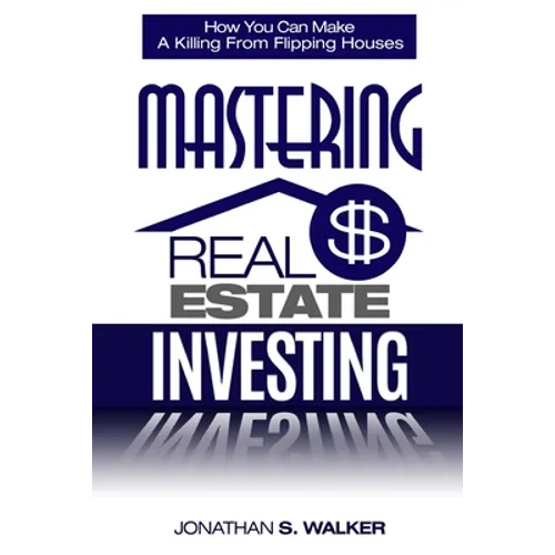 Real Estate Investing - How To Invest In Real Estate: How You Can Make A Killing From Flipping Houses - Paperback