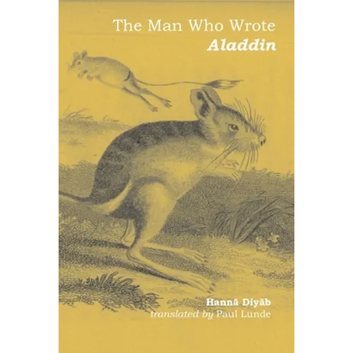 The Man Who Wrote Aladdin: The Life and Times of Hannā Diyāb - Paperback