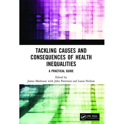 Tackling Causes and Consequences of Health Inequalities: A Practical Guide - Paperback