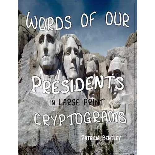 Words of Our Presidents in Large Print Cryptograms - Paperback