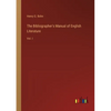 The Bibliographer's Manual of English Literature: Vol. I - Paperback