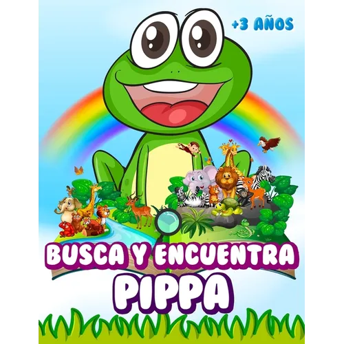 Busca y encuentra Pippa: Libro de juegos para niños - Ilustraciones en color - 300 animales - A partir de 3 años - Paperback