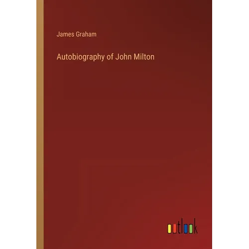 Autobiography of John Milton - Paperback