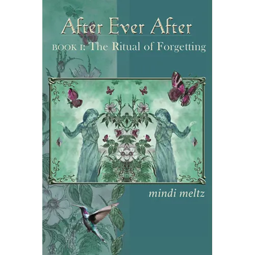 After Ever After: The Ritual of Forgetting: Book One of the After Ever After Trilogy - Paperback