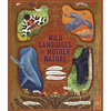 Wild Languages of Mother Nature: 48 Stories of How Nature Communicates: 48 Stories of How Nature Communicates - Hardcover