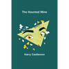 The Haunted Mine - Paperback