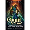 Ogun: La guía básica de los orishas y del yoruba, la santería y los loa del vudú haitiano - Hardcover