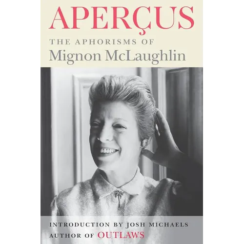 Apercus: The Aphorisms of Mignon McLaughlin - Paperback