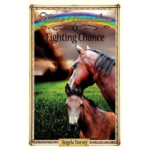 Fighting Chance: Sometimes Horses Need a Little Magic - Paperback