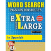 WORD SEARCH PUZZLES EXTRA LARGE PRINT FOR ADULTS IN SPANISH - Delta Classics - The LARGEST PRINT WordSearch Game for Adults And Seniors - Find 2000 Cl - Paperback