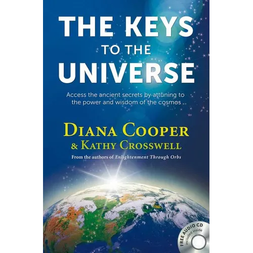 The Keys to the Universe: Access the Ancient Secrets by Attuning to the Power and Wisdom of the Cosmos [With CD (Audio)] - Paperback