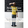 Helping Your Anxious Teen: Positive Parenting Strategies to Help Your Teen Beat Anxiety, Stress, and Worry - Paperback