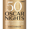 50 Oscar Nights: Iconic Stars & Filmmakers on Their Career-Defining Wins - Hardcover