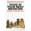 Food Is Your Best Medicine: The Pioneering Nutrition Classic - Mass Market Paperbound