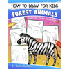 How to Draw for Kids: Forest Animals (An Easy STEP-BY-STEP guide to drawing different forest animals like Lion, Tiger, Zebra, Meerkat, Eleph - Paperback