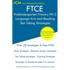 FTCE Prekindergarten Primary PK-3 Language Arts and Reading - Test Taking Strategies: FTCE 532 Exam - Free Online Tutoring - New 2020 Edition - The la - Paperback