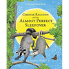 Chester Raccoon and the Almost Perfect Sleepover - Hardcover