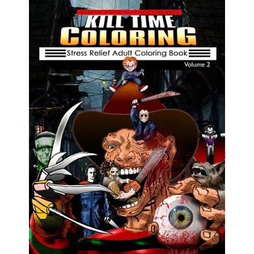 Kill Time Coloring Volume 2: Stress Relief Adult Coloring Book - Paperback
