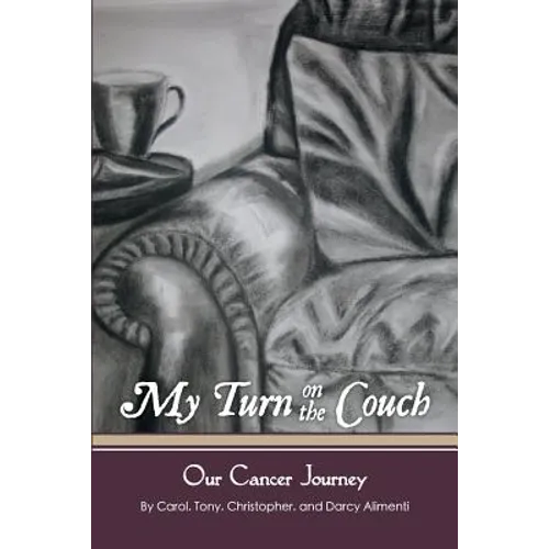 My Turn on the Couch: Our Cancer Journey - Paperback