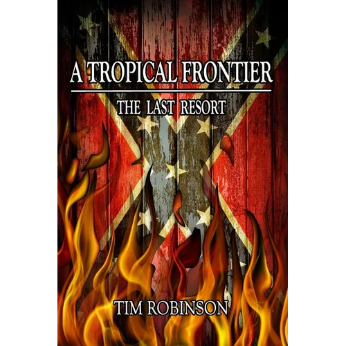 A Tropical Frontier: The Last Resort - Paperback