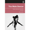 The Male Dancer: Bodies, Spectacle, Sexualities - Paperback