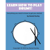 Learn How to Play Drums!: Everything you need to know to get you started - Paperback