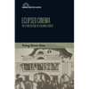 Eclipsed Cinema: The Film Culture of Colonial Korea - Paperback