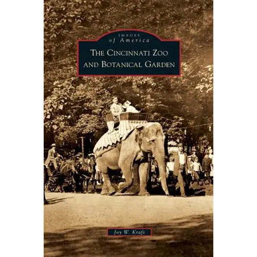 Cincinnati Zoo and Botanical Garden - Hardcover