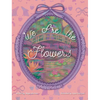 We Are the Flowers - Hardcover