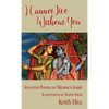 I Cannot Live Without You: Selected Poems of Mirabai and Kabir - Hardcover