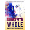 Broken To Whole: Inner Healing for the Fragmented Soul - Paperback