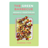 The Green Barbecue: Vegan & Vegetarian Recipes to Cook Outdoors & in - Paperback
