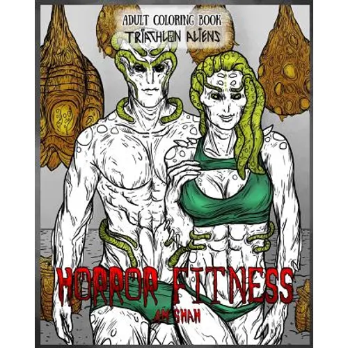 Adult Coloring Book Horror Fitness: Triathlon Aliens - Paperback