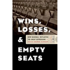Wins, Losses, and Empty Seats: How Baseball Outlasted the Great Depression - Paperback